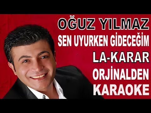 OĞUZ YILMAZ SEN UYURKEN GİDECEĞİM LA-KARAR