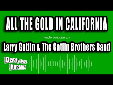 Larry Gatlin & The Gatlin Brothers Band - All the Gold in California