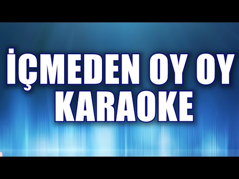 İÇMEDEN OY OY KARAOKE ton: do