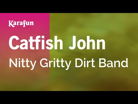 Nitty Gritty Dirt Band - Catfish John