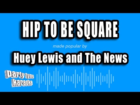 Huey Lewis and The News - Hip To Be Square