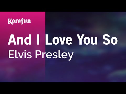 Elvis Presley - And I Love You So