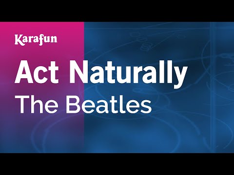 The Beatles - Act Naturally