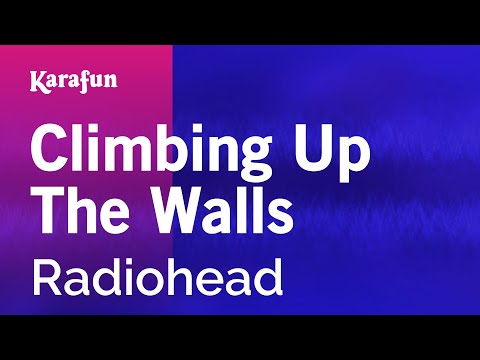 Radiohead - Climbing Up the Walls