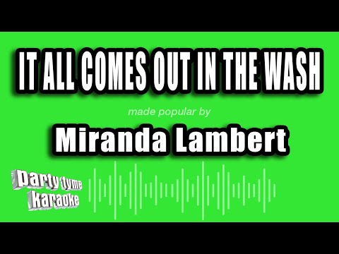 Miranda Lambert - It All Comes Out In The Wash