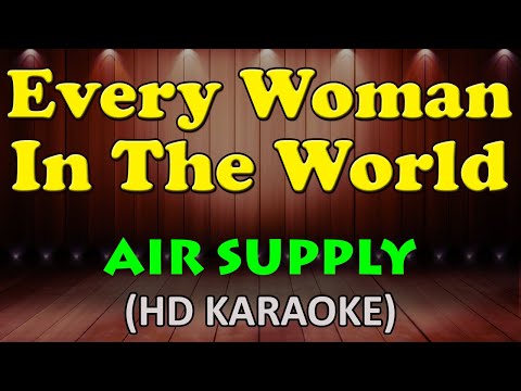 Air Supply - EVERY WOMAN IN THE WORLD