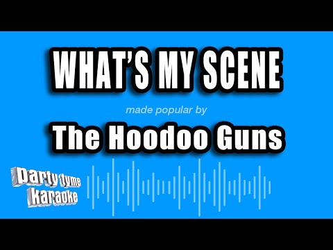 The Hoodoo Guns - What's My Scene