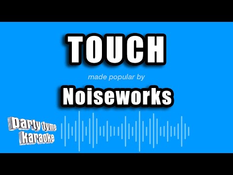 Noiseworks - Touch