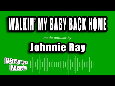 Johnnie Ray - Walkin' My Baby Back Home