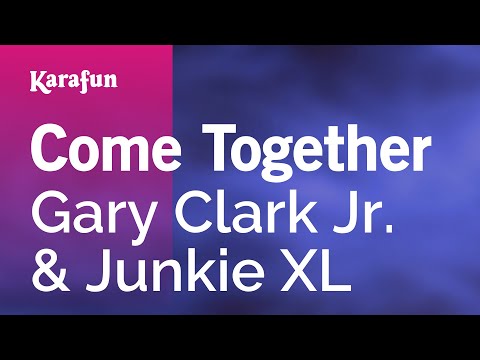 Gary Clark, Jr. & Junkie XL - Come Together