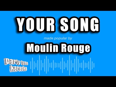 Moulin Rouge - Your Song
