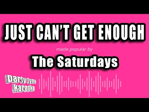 The Saturdays - Just Can't Get Enough