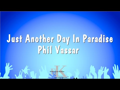 Phil Vassar - Just Another Day In Paradise