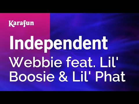 Webbie & Lil' Boosie & Lil' Phat - Independent