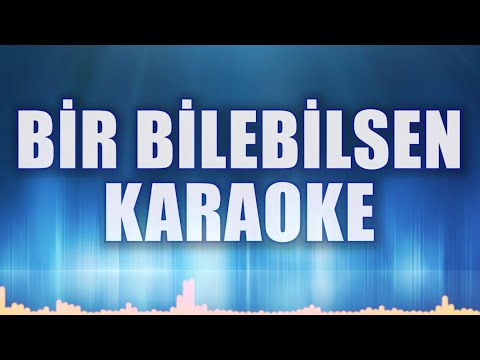 BİR BİLEBİLSEN