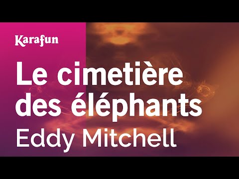 Eddy Mitchell - Le cimetière des éléphants