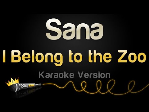 I Belong to the Zoo - Sana