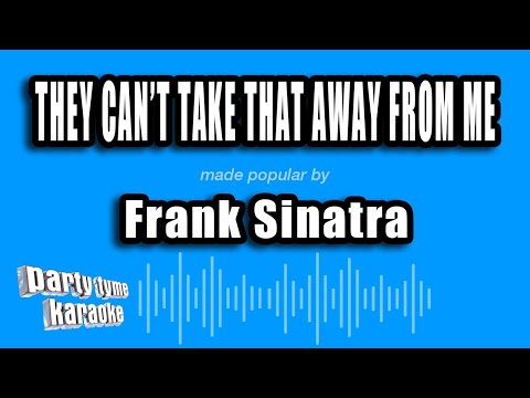 Frank Sinatra - They Can't Take That Away From Me