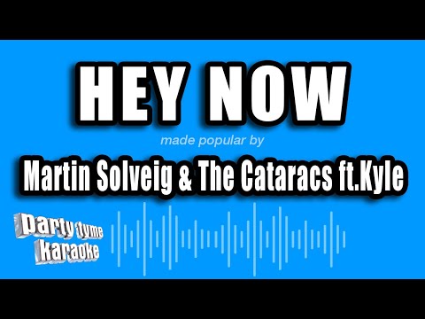 Martin Solveig & The Cataracs feat. Kyle - Hey Now