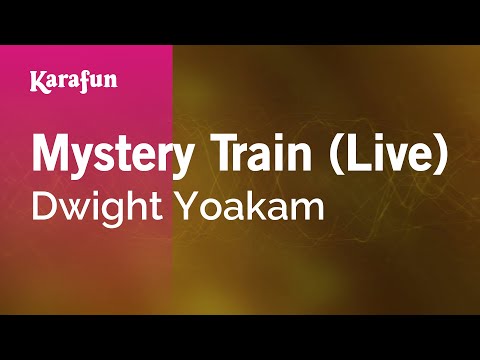 Dwight Yoakam - Mystery Train (live)