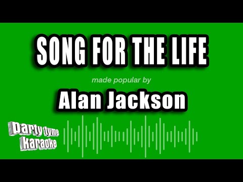 Alan Jackson - Song For The Life