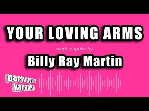 Billy Ray Martin - Your Loving Arms