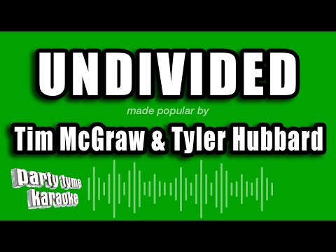Tim McGraw & Tyler Hubbard - Undivided