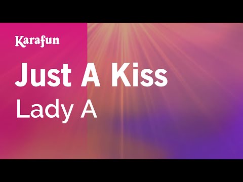 Lady A - Just A Kiss