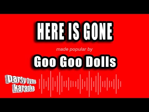 Goo Goo Dolls - Here Is Gone