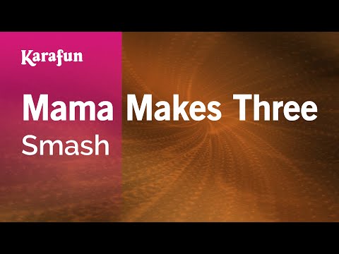 Smash - Mama Makes Three