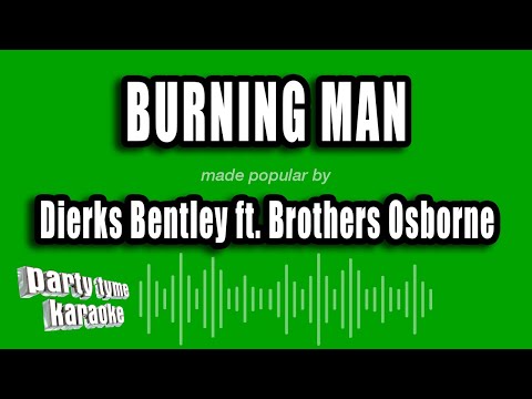 Dierks Bentley feat. Brothers Osborne - Burning Man