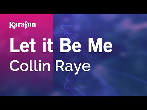 Collin Raye - Let it Be Me