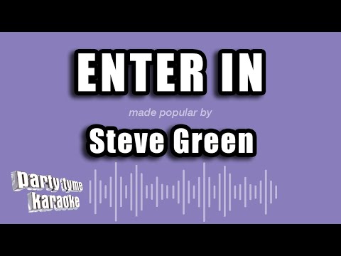 Steve Green - Enter In