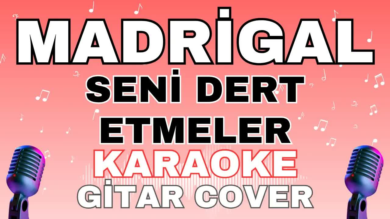 Madrigal - Seni Dert Etmeler