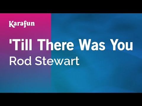 Rod Stewart - 'Till There Was You