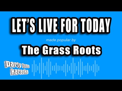 The Grass Roots - Let's Live For Today