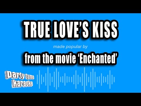 Enchanted - True Love's Kiss