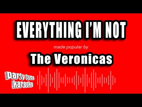 The Veronicas - Everything I'm Not