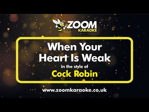 Cock Robin - When Your Heart Is Weak