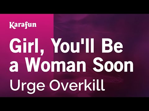 Urge Overkill - Girl, You'll Be a Woman Soon