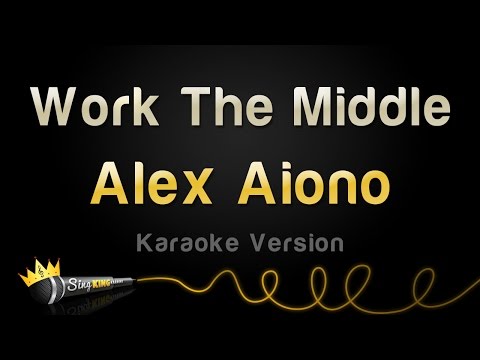 Alex Aiono - Work The Middle
