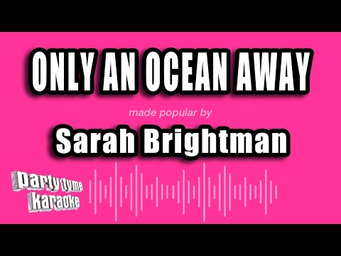 Sarah Brightman - Only An Ocean Away