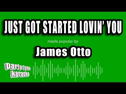 James Otto - Just Got Started Lovin' You