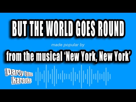 New York, New York - But The World Goes Round