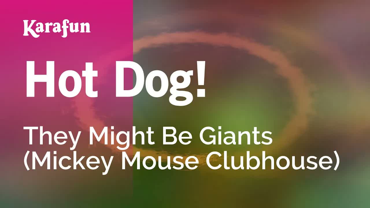 They Might Be Giants (Mickey Mouse Clubhouse) - Hot Dog!