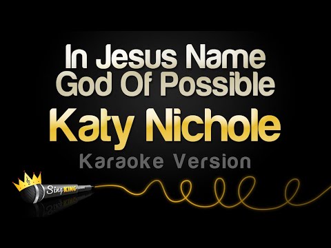 Katy Nichole - In Jesus Name God Of Possible