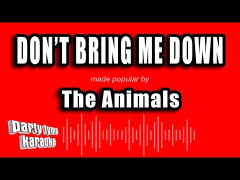 The Animals - Don't Bring Me Down