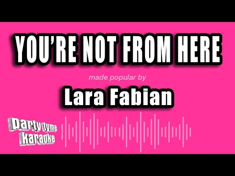 Lara Fabian - You're Not From Here