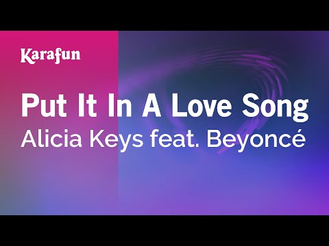 Alicia Keys & Beyoncé - Put It in a Love Song