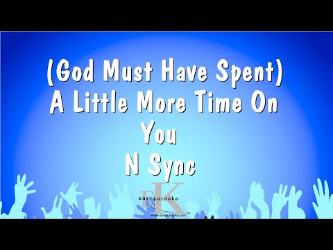 N Sync - (God Must Have Spent) A Little More Time On You